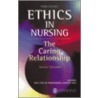 Ethics In Nursing door Verena Tschudin