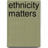 Ethnicity Matters door Onbekend
