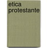 Etica Protestante by Max Weber