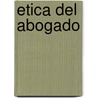 Etica del Abogado door Rodolfo Luis Vigo