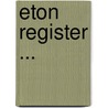 Eton Register ... door College Eton