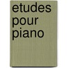 Etudes Pour Piano door Onbekend