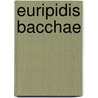 Euripidis Bacchae door Gottfried Hermann