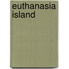 Euthanasia Island door J. Bruno