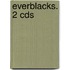 Everblacks. 2 Cds