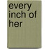 Every Inch of Her