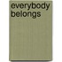 Everybody Belongs