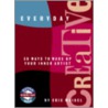 Everyday Creative door Eric Maisel