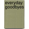 Everyday Goodbyes by Nancy Balaban