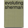 Evoluting Sherman door Michael Shane