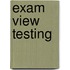 Exam View Testing