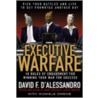 Executive Warfare door David F. D'Alessandro