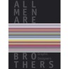 All men are brothers & quot