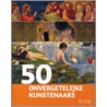 50 Kunstenaars om niet te vergeten