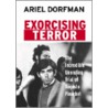 Exorcising Terror door Ariel Dorfmann
