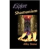 Explore Shamanism by Alby Stone