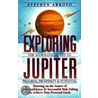 Exploring Jupiter by Stephen Arroyo