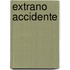 Extrano Accidente