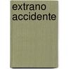 Extrano Accidente by Conrado Nale Roxlo