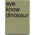 Eye Know Dinosaur