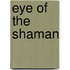 Eye Of The Shaman