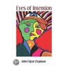 Eyes of Intention door John Chapman
