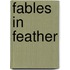 Fables In Feather