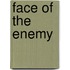 Face Of The Enemy