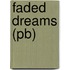 Faded Dreams (pb)