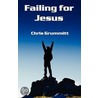 Failing For Jesus door Chris Grummitt