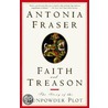 Faith and Treason door Lady Antonia Fraser