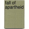 Fall of Apartheid door Robert Harvey