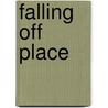 Falling Off Place by S.P. Moran