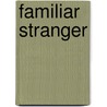 Familiar Stranger door Michael James McClymond