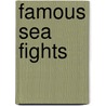 Famous Sea Fights door John Richard Hale