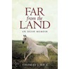Far From The Land by Thomas J. Rice