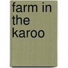 Farm in the Karoo door Mary Ann Carey Hobson