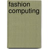 Fashion Computing door Sandra Burke
