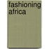 Fashioning Africa