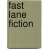 Fast Lane Fiction door Onbekend