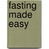 Fasting Made Easy