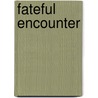 Fateful Encounter door Ronald L. Moxey