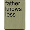 Father Knows Less door Wendell Jamieson
