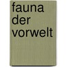 Fauna Der Vorwelt door Christoph Giebel