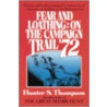 Fear and Loathing by Hunter S. Thompson