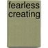 Fearless Creating