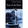 Feast Of The Dead door Anthony Fragola
