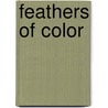 Feathers of Color door Lionel Douglass