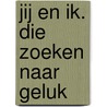 Jij en ik. die zoeken naar geluk door C. vanden Abbeele