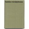Feeble-Mindedness by Unknown